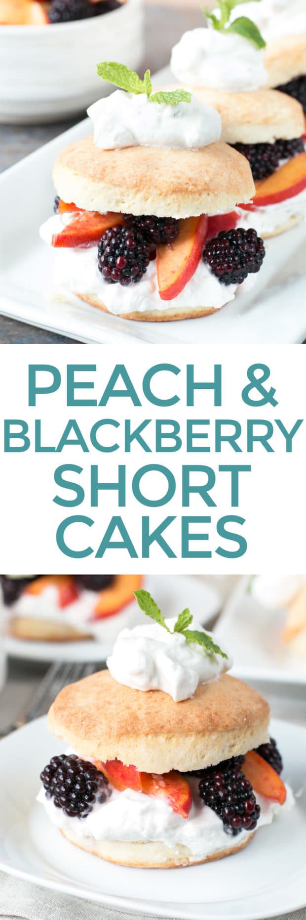 Blackberry Peach Shortcake Stacks with Mint Whipped Cream | cakenknife.com #dessert #summer