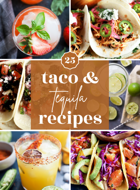 25 Tequila and Tacos Recipes Round Up Image