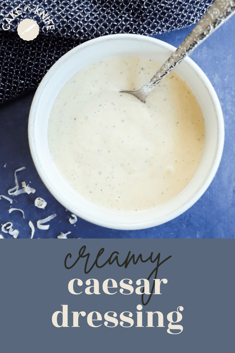 The Easiest Homemade Caesar Dressing Recipe | Cake 'n Knife