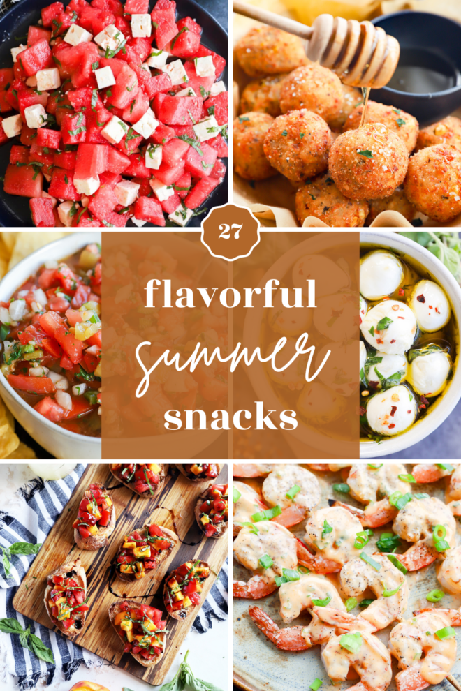 A collage of colorful summer snacks, including watermelon salad, cheese balls with honey, salsa, marinated mozzarella, bruschetta, and grilled shrimp, with text overlay: 27 flavorful summer snacks.