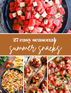A collage of colorful summer snacks: watermelon salad with feta, corn salsa with chips, bruschetta with tomatoes, and fresh pico de gallo. Text reads “27 easy seasonal summer snacks.”.