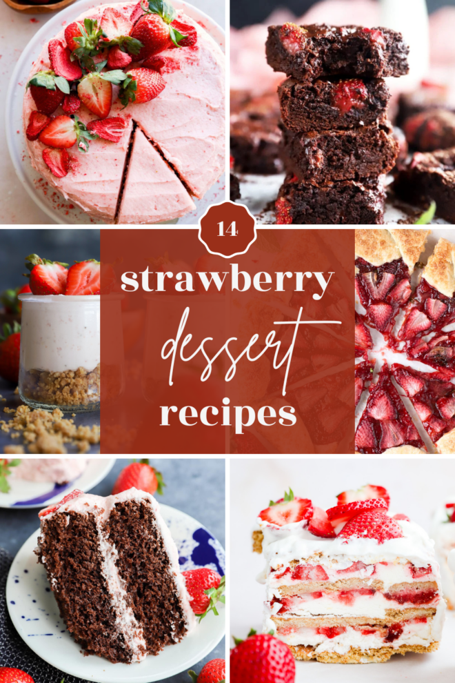 Collage of six strawberry desserts, including cakes, brownies, parfait, and pie, with text in the center reading 14 strawberry dessert recipes on a red background.